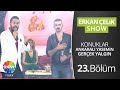 Erkan Çelik Show - 23. Bölüm (Konuklar: Ankaralı Yasemin, Gerçek Yalgın)