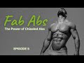 Fab abs mastering the art of chiseled absthe power of chiseled abs more than just eye candy ep05