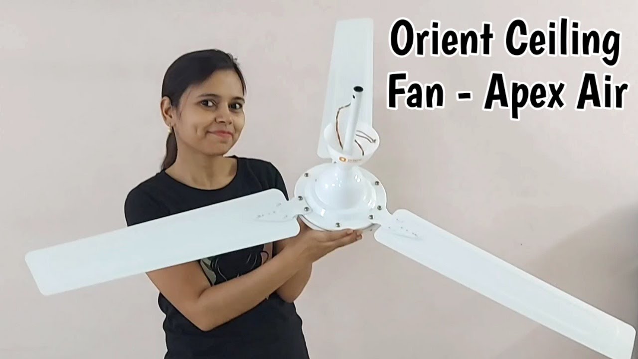 Orient Electric Fan Apex Air Unboxing Demo Orient Ceiling Fan Demo orient-electric-fan-apex-air-unboxing-demo-orient-ceiling-fan-demo
