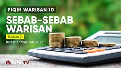 Fiqih Warisan 10: Sebab-sebab Dapat Warisan Bagian 2 - Ustadz Ahmad Firdaus, Lc.