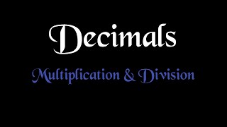 How to Multiply and Divide decimals | Decimals | AH Academy