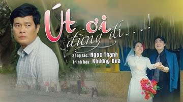 ÚT ƠI ĐỪNG ĐI | Khương Dừa | Ngọc Thạnh | Út lấy chồng tôi buồn lắm Út ơi…