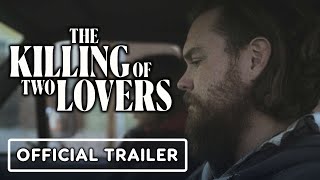 The Killing Of Two Lovers - Official Trailer (2021)