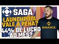 SAGA - LAUNCHPOOL BINANCE - 44% AO MÊS DE RENDIMENTO - VALE A PENA ?