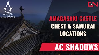 Assassin's Creed Shadows Amagasaki Castle Chest, Samurai Locations