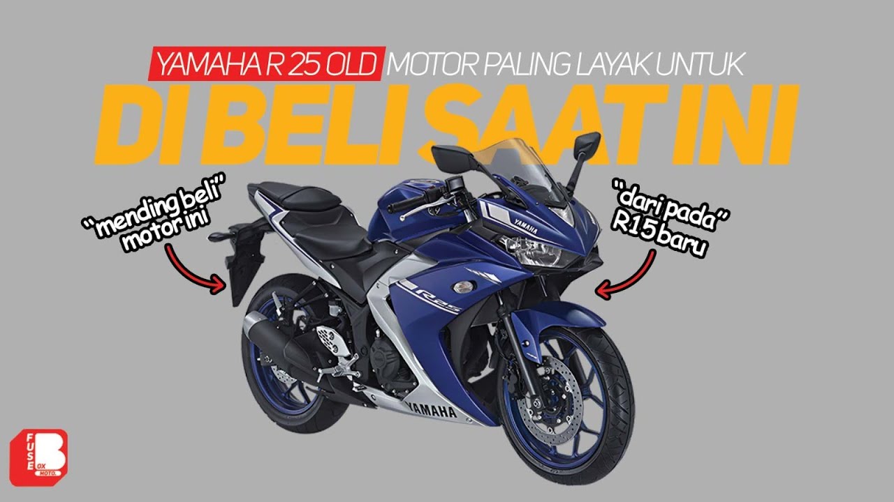 Yamaha R25 OLD | Mending Beli Ini Dari Pada Beli Yamaha… — Transcript