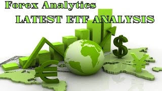 Forex Analytics - LATEST ETF ANALYSIS