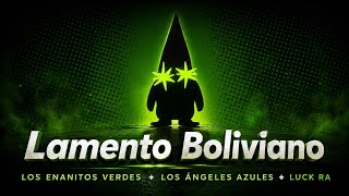 Los Enanitos Verdes, Los Ángeles Azules, Luck Ra - Lamento Boliviano (Letra/Lyric)