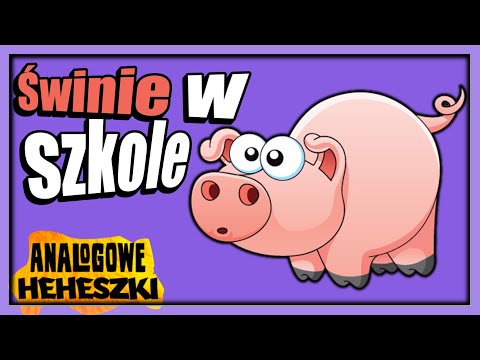 Analogowe Heheszki #421 - Świnie w szkole
