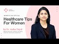 Health tips for women by dr astha dayal  ck birla hospital