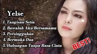 Kumpulan Lagu Terbaik Yelse - Tangisan Setia || Bermuka Dua #yelse