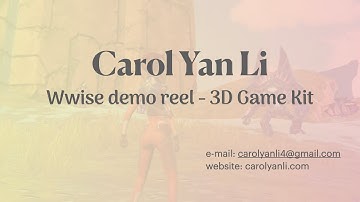 Carol Yan Li - Wwise Demo Reel - Sound Design & Implementation