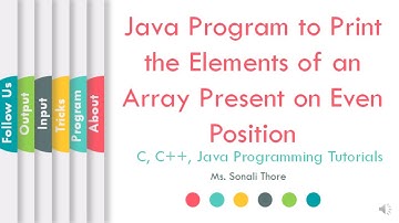 Java Program to Print the Elements of an Array Present on Even Position | SonaliThore | LLAGT #LLAGT