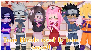 ♡︎Minato team reacts to Team seven♡︎ ꧁Read Description꧂