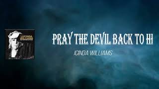 Lucinda Williams - Pray the Devil Back to Hell (Lyrics)