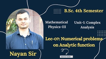 Lec-07 | Numerical problems on analytic function | Complex Analysis
