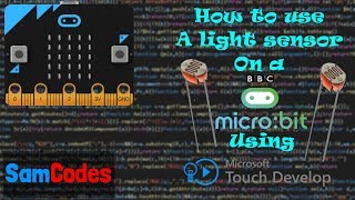 How to use a Light Sensor on a Micro:bit using Touch Develop Wealth