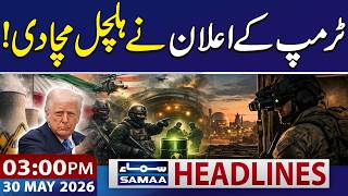 Iran US War | Trump’s Major Statement | 03 PM News Headlines | 30 May 2026 | Samaa TV