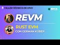 Descifrando la REVM (Rust EVM) con Germán Küber