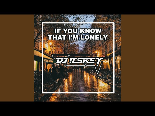 IF YOU KNOW THAT I'M LONELY (feat. Risky Kurnia Saputra) class=