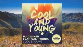 Dj Dimixer Feat. Cali Fornia - Cool & Young (Extended Club Mix) [2015 Hd]