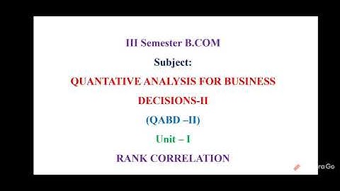 III Semester B.COM Quantitative Analysis for Business Decisions - II  Unit - I Correlation Analysis