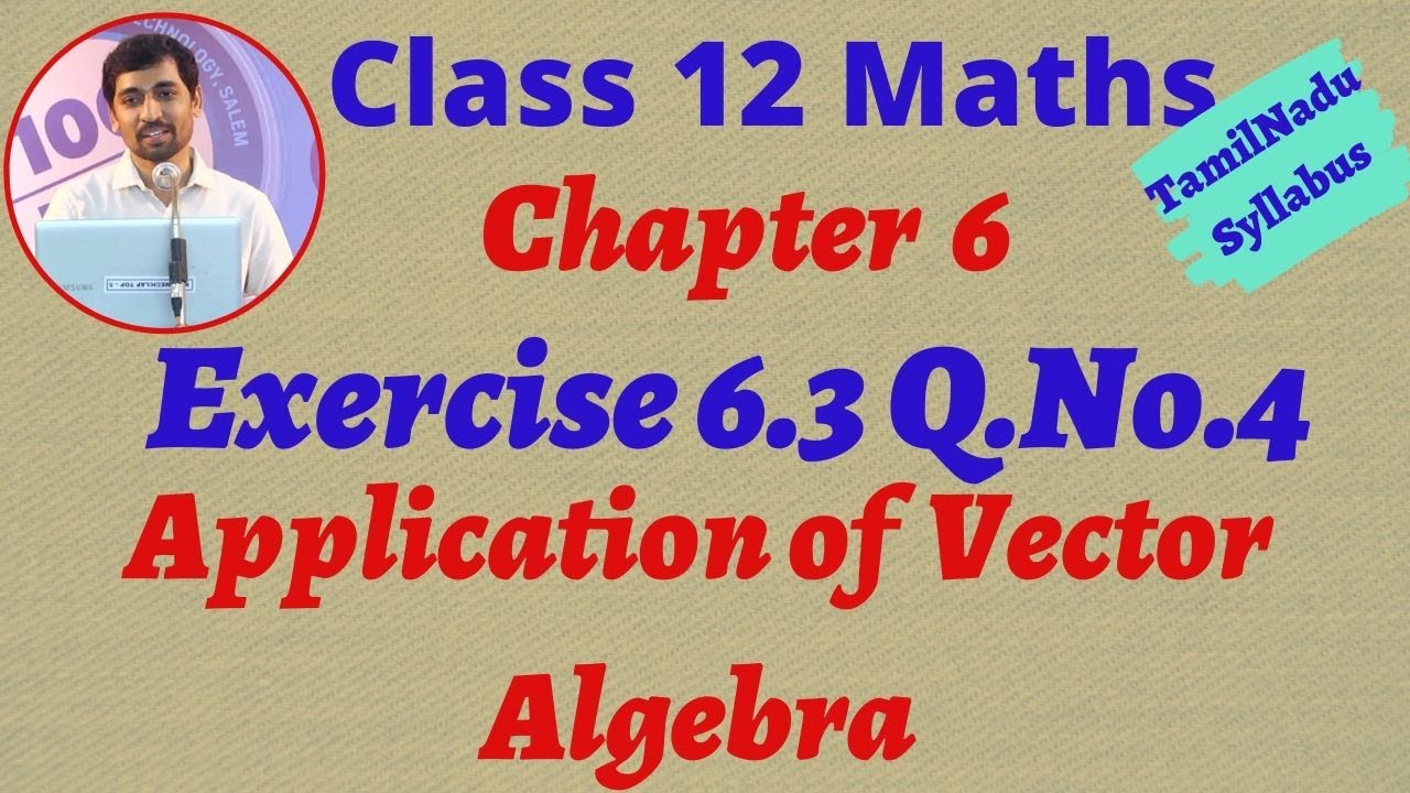 alex maths 11th exercise 2.9 TN New Syllabus Class 12 Maths | Exercise 6.3 Q.no.4 | Applications of Vector Algebra
