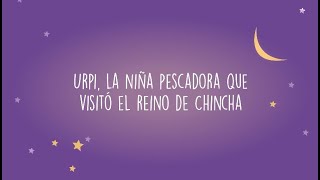 Cuento:  Urpi, La Niña Pescadora Que Visitó El Pueblo De Chincha