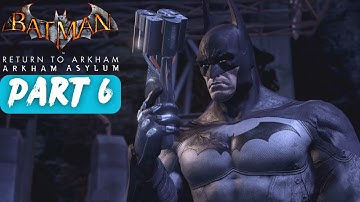 Batman: Return to Arkham - Arkham Asylum Walkthrough Part 6 (No Commentary)