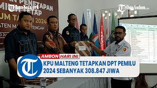 KPU Maluku Tengah Tetapkan DPT Pemilu 2024 Sebanyak 308.847 Jiwa
