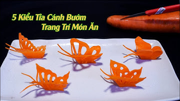 5 Kiểu  Cắt Tỉa Con Bướm Từ Cà Rốt | AV Cắt Tỉa Rau Củ Quả
