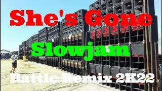 She's Gone | SlowJam Battle Remix 2K22 (AMMC) Dj Jayson Espanola