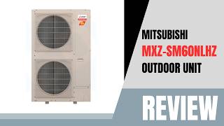 Mitsubishi MXZ-SM60NLHZ レビュー | 60,000 BTU ハイパーヒーティング マルチゾーン・ミニスプリット