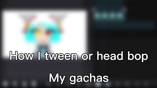 How I tween or head bop for my memes using cute cut