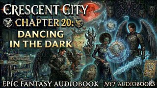 Chapter 20: Dancing in the Dark | Crescent City | Epic Fantasy Audiobook | NYT Audiobooks