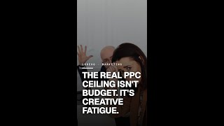 The real PPC ceiling isn't budget. It's creative fatigue.