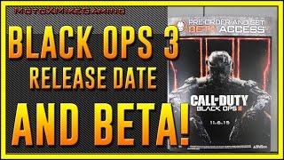 Black Ops 3 RELEASE DATE - COD BO3 BETA + Pre Order - How To Enter - Call of Duty 2015