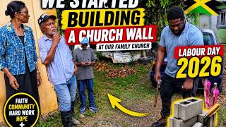We are Building a Church Wall at Our Family Church… Labour Day 2026 🇯🇲