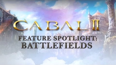 PvP Battlefields - CABAL 2 Official Feature Spotlight