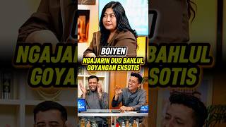 Tekhnik Goyangan Boiyen Beda Dari Yang Lain #noice #duobahlul #podcastindonesia #trendingindonesia