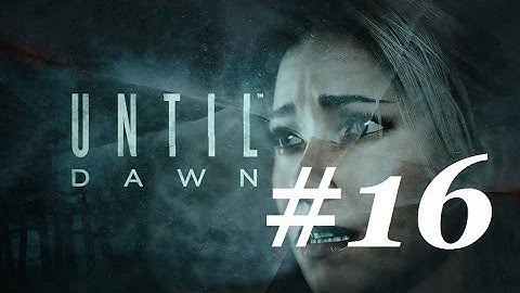 Until Dawn 100% Complete Guide: All Collectibles, 100% Survival Rate All Characters Part 16