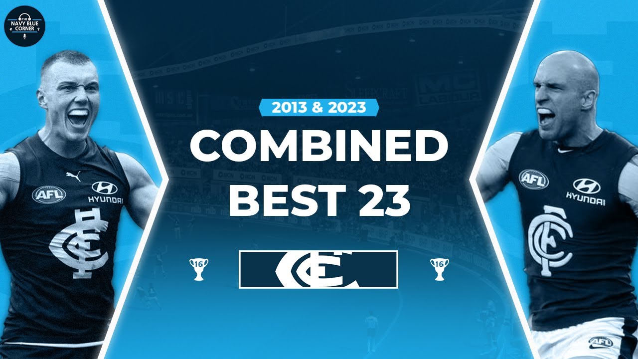 Carlton's Combined Best 23 - 2013 & 2023 | AFL 2023 Finals Series