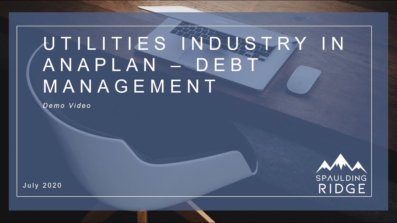 Utilities Industry in Anaplan - Debt Management Demo