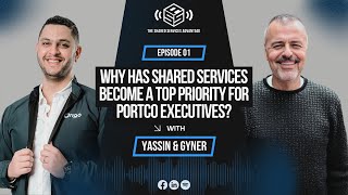 EP#1: Why Has Shared Services Become a Top Priority for Portco Executives