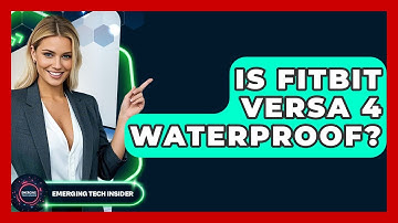 Is Fitbit Versa 4 Waterproof? - Emerging Tech Insider