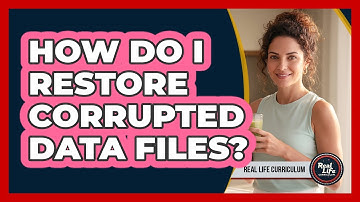 How Do I Restore Corrupted Data Files?
