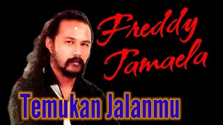 Temukan Jalanmu - FREDDY TAMAELA w/ COCKPIT Band ~ Song : Raidy Noor , Lyrics :  Roni Harahap