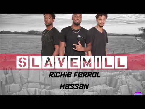 Richie Ferrol - Slave Mill ft Hassan & Sleem Steez