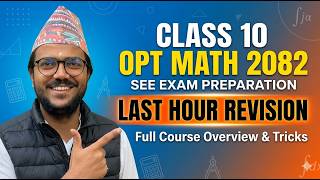 Class 10 Opt Math 2082 | SEE Exam Preparation | Last Hour Revision | Full Course Overview &amp; Tricks