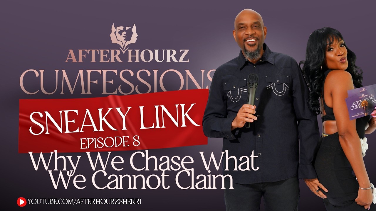 The Sneaky Link Episode | AfterHourz Cumfessions Live Ep. 8